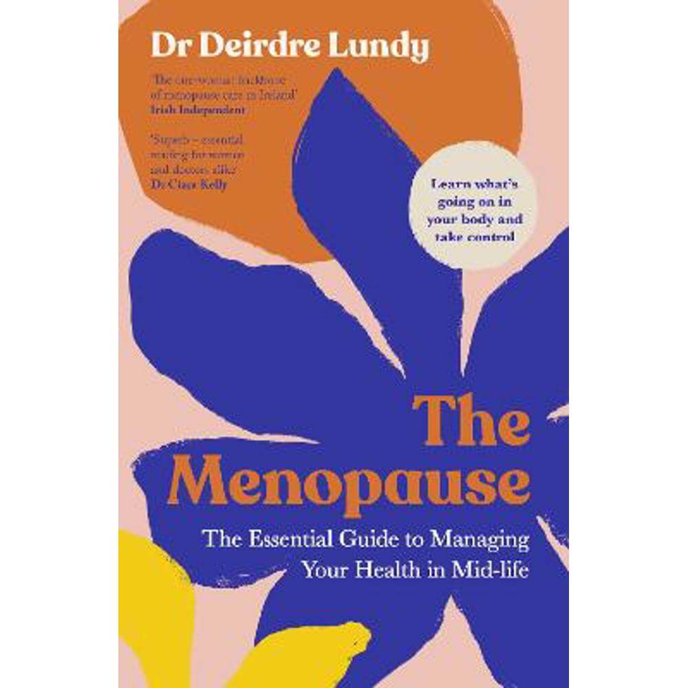 The Menopause: The Essential Guide to Managing Your Health in Mid-Life (Paperback) - Deirdre Lundy